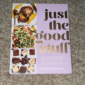 Just the Good Stuff Cookbook by Rachel Mansfield